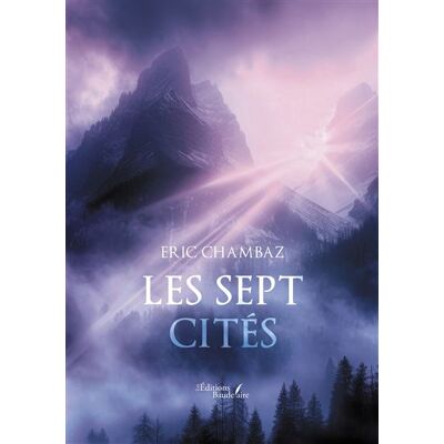 Les sept cités - Eric Chambaz - Baudelaire - broché - Roman - Publicité Les sept cités - Eric Chambaz - Baudelaire - broché - Roman - Publicité