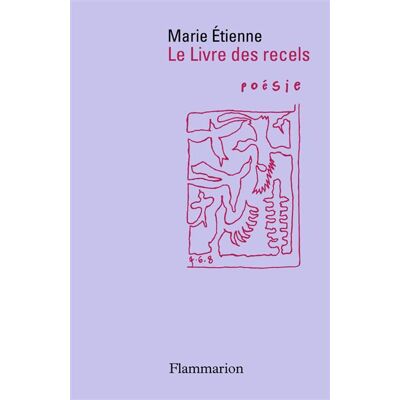 Le Livre des recels - Marie Etienne - Flammarion - broché - Poésie - Publicité Le Livre des recels - Marie Etienne - Flammarion - broché - Poésie - Publicité