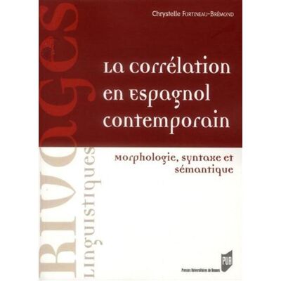 Correlation en espagnol contemporain - Pur - Presses Universitaires Rennes - broché - Méthode de langue - Publicité Correlation en espagnol contemporain - Pur - Presses Universitaires Rennes - broché - Méthode de langue - Publicité