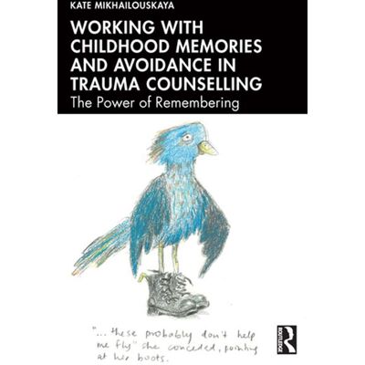 Working with Childhood Memories and Avoidance in Trauma Counselling The Power of Remembering - Kate Mikhailouskaya - Routledge - ebook (ePub) - Livre - Publicité Working with Childhood Memories and Avoidance in Trauma Counselling The Power of Remembering - Kate Mikhailouskaya - Routledge - ebook (ePub) - Livre - Publicité