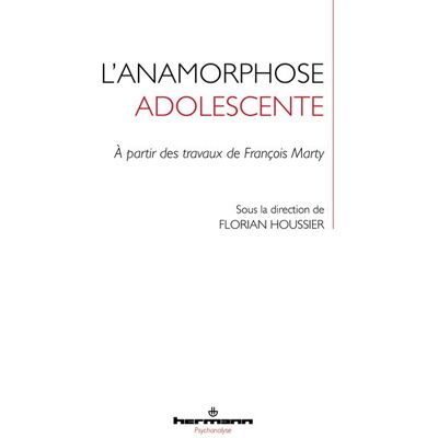 L'anamorphose adolescente À partir des travaux de François Marty - Florian Houssier - Hermann - broché - Etude - Publicité L'anamorphose adolescente À partir des travaux de François Marty - Florian Houssier - Hermann - broché - Etude - Publicité