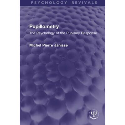Pupillometry The Psychology of the Pupillary Response - Michel Pierre Janisse - Routledge - ebook (ePub) - Livre - Publicité Pupillometry The Psychology of the Pupillary Response - Michel Pierre Janisse - Routledge - ebook (ePub) - Livre - Publicité