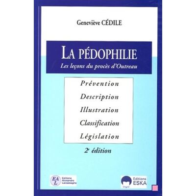 Pedophilie (la) - 2 ed Leçons du procès d'Outreau - EDITIONS ESKA - Eska - broché - Etude - Publicité Pedophilie (la) - 2 ed Leçons du procès d'Outreau - EDITIONS ESKA - Eska - broché - Etude - Publicité