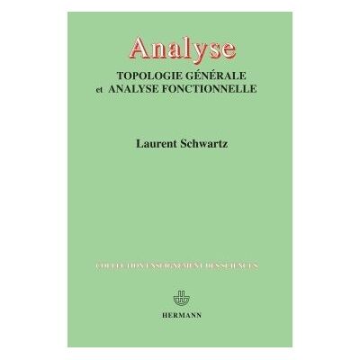 Analyse Topologie générale et analyse fonctionnelle - Laurent Schwartz - Hermann - broché - Etude - Publicité Analyse Topologie générale et analyse fonctionnelle - Laurent Schwartz - Hermann - broché - Etude - Publicité