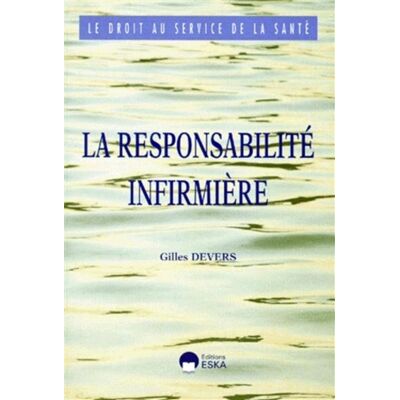 Responsabilite infirmiere (la) - - Gilles Devers - Eska - Livre - Publicité Responsabilite infirmiere (la) - - Gilles Devers - Eska - Livre - Publicité