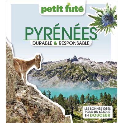 Guide Pyrénées Durable & Responsable 2023 Petit Futé - Dominique Auzias - Petit futé - broché - Guide - Publicité Guide Pyrénées Durable & Responsable 2023 Petit Futé - Dominique Auzias - Petit futé - broché - Guide - Publicité