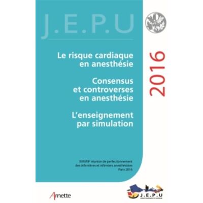 JEPU Infirmiers 2016 Le risque cardiaque en anesthésie. Consensus et controverses en anesthésie. L'enseignement par simulation. - Pierre Coriat - Arnette - broché - Scolaire / Universitaire - Publicité JEPU Infirmiers 2016 Le risque cardiaque en anesthésie. Consensus et controverses en anesthésie. L'enseignement par simulation. - Pierre Coriat - Arnette - broché - Scolaire / Universitaire - Publicité