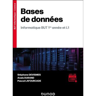 Bases de données - Informatique BUT 1re année et L1 - Stéphane Devismes - Dunod - broché - Scolaire / Universitaire - Publicité Bases de données - Informatique BUT 1re année et L1 - Stéphane Devismes - Dunod - broché - Scolaire / Universitaire - Publicité