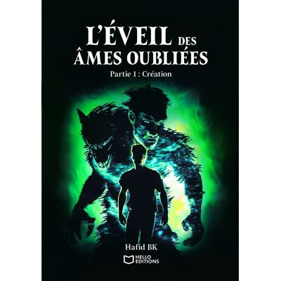 L'éveil des âmes oubliées - Partie 1 : Création - Hafid BK - Hello - broché - roman jeunesse - Publicité L'éveil des âmes oubliées - Partie 1 : Création - Hafid BK - Hello - broché - roman jeunesse - Publicité