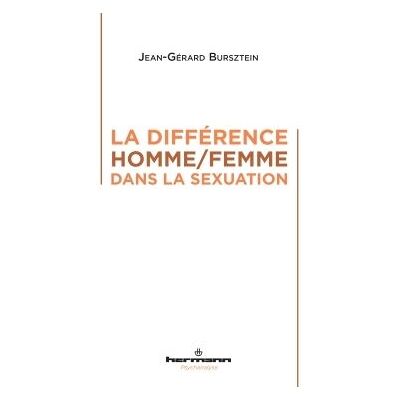 La différence homme-femme dans la sexuation - Jean-Gérard Bursztein - Hermann - broché - Essai - Publicité La différence homme-femme dans la sexuation - Jean-Gérard Bursztein - Hermann - broché - Essai - Publicité