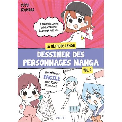 Dessiner des personnages manga : La méthode Lemon - Vol. 3 - Yuyu Kouhara - Vigot - broché - Guide - Publicité Dessiner des personnages manga : La méthode Lemon - Vol. 3 - Yuyu Kouhara - Vigot - broché - Guide - Publicité