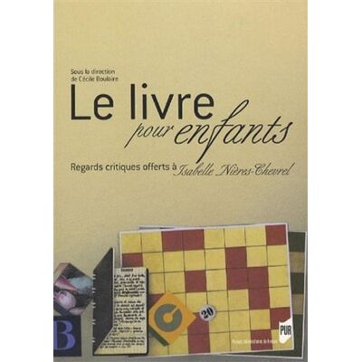 Livre pour enfants. aux regards de la critique melanges offerts a isabelle nievr Mélanges offerts à Isabelle Nièvre-Chevrel - Pur - Presses Universitaires Rennes - broché - Etude - Publicité Livre pour enfants. aux regards de la critique melanges offerts a isabelle nievr Mélanges offerts à Isabelle Nièvre-Chevrel - Pur - Presses Universitaires Rennes - broché - Etude - Publicité
