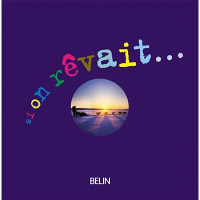 Si on rêvait... - Association si on revait - Belin - relié - Essai - Publicité Si on rêvait... - Association si on revait - Belin - relié - Essai - Publicité