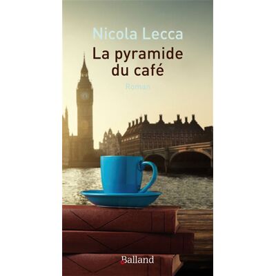 La pyramide du cafe - Nicola Lecca - Balland - broché - Roman - Publicité La pyramide du cafe - Nicola Lecca - Balland - broché - Roman - Publicité