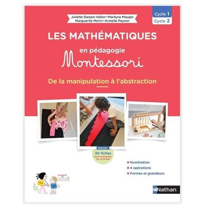 Les mathématiques en pédagogie Montessori de la PS à la GS - Juliette Danjon-Vallon - Nathan - broché - Manuel - Publicité Les mathématiques en pédagogie Montessori de la PS à la GS - Juliette Danjon-Vallon - Nathan - broché - Manuel - Publicité