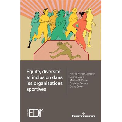 Equité, diversité et inclusion dans les organisations sportives - Amélie Keyser-Verreault - Hermann - broché - Guide - Publicité Equité, diversité et inclusion dans les organisations sportives - Amélie Keyser-Verreault - Hermann - broché - Guide - Publicité