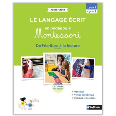 Le langage écrit en pédagogie Montessori de la PS à la GS - Agnès Putoud - Nathan - broché - Manuel - Publicité Le langage écrit en pédagogie Montessori de la PS à la GS - Agnès Putoud - Nathan - broché - Manuel - Publicité