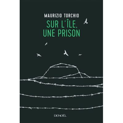 Sur l'île, une prison - Torchio Maurizio - Denoël - broché - Roman - Publicité Sur l'île, une prison - Torchio Maurizio - Denoël - broché - Roman - Publicité