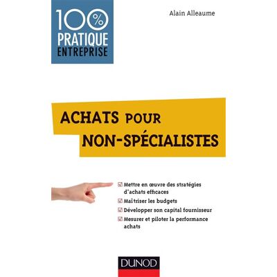 Achats pour non-spécialistes - prix CDAF - 2013 - Alain Alleaume - Dunod - broché - Etude - Publicité Achats pour non-spécialistes - prix CDAF - 2013 - Alain Alleaume - Dunod - broché - Etude - Publicité