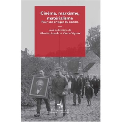 Cinéma, marxisme, matérialisme Pour une critique du cinéma - Sébastien Layerle - Mimesis - broché - Essai - Publicité Cinéma, marxisme, matérialisme Pour une critique du cinéma - Sébastien Layerle - Mimesis - broché - Essai - Publicité