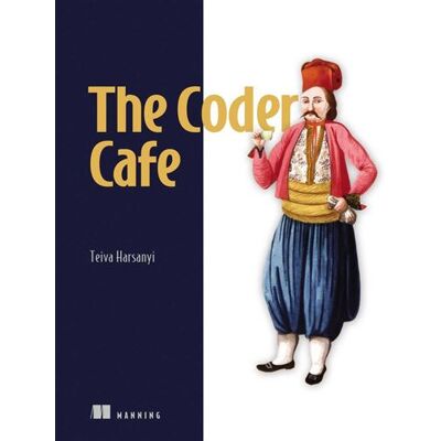 The Coder Cafe - Teiva Harsanyi - Manning - ebook (ePub) - Livre - Publicité The Coder Cafe - Teiva Harsanyi - Manning - ebook (ePub) - Livre - Publicité