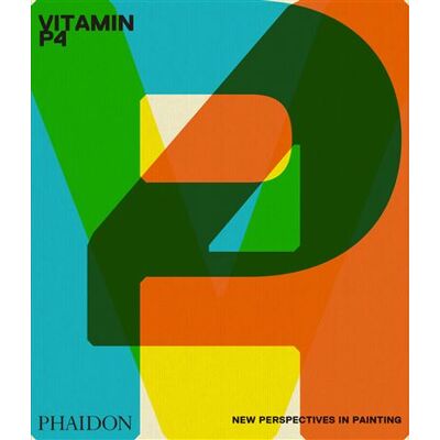 Vitamin P4 New perspectives in painting - Collectif - Phaidon Press - relié - Beau livre - Publicité Vitamin P4 New perspectives in painting - Collectif - Phaidon Press - relié - Beau livre - Publicité