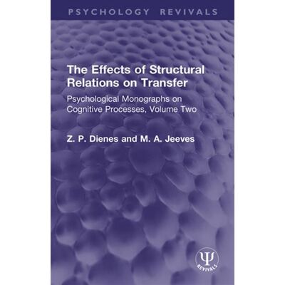 The Effects of Structural Relations on Transfer Psychological Monographs on Cognitive Processes, Volume Two - Z. P. Dienes - Routledge - ebook (ePub) - Livre - Publicité The Effects of Structural Relations on Transfer Psychological Monographs on Cognitive Processes, Volume Two - Z. P. Dienes - Routledge - ebook (ePub) - Livre - Publicité