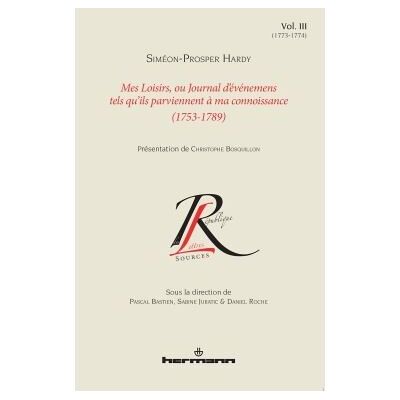 Mes loisirs ou Journal d'événemens tels qu'ils parviennent à ma connoissance (1753-1789), Volume 3 1773-1774 - HARDY-S - Hermann - broché - Roman - Publicité Mes loisirs ou Journal d'événemens tels qu'ils parviennent à ma connoissance (1753-1789), Volume 3 1773-1774 - HARDY-S - Hermann - broché - Roman - Publicité