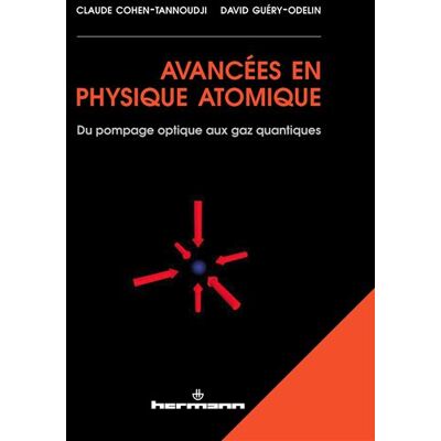Avancées en physique atomique Du pompage optique aux gaz quantiques - Claude Cohen-Tannoudji - Hermann - broché - Etude - Publicité Avancées en physique atomique Du pompage optique aux gaz quantiques - Claude Cohen-Tannoudji - Hermann - broché - Etude - Publicité