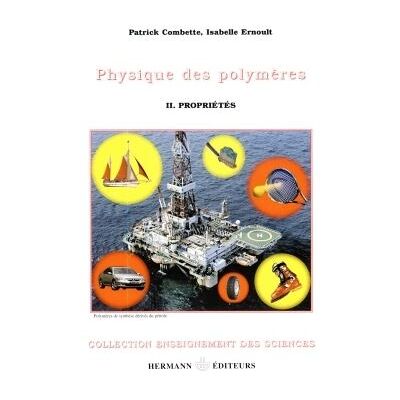 Physique des polymères, Volume 2 Propriétés mécaniques - Patrick Combette - Hermann - broché - Essai - Publicité Physique des polymères, Volume 2 Propriétés mécaniques - Patrick Combette - Hermann - broché - Essai - Publicité