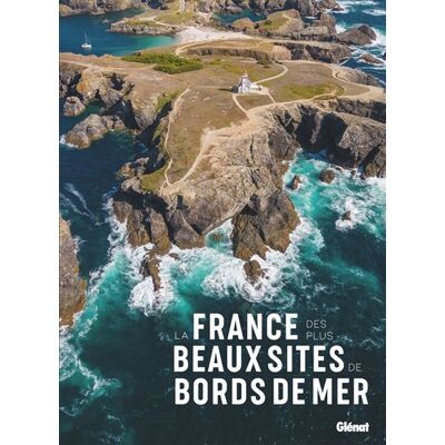 La France des plus beaux sites de bords de mer - Collectif - Atlas - relié - Beau livre - Publicité La France des plus beaux sites de bords de mer - Collectif - Atlas - relié - Beau livre - Publicité