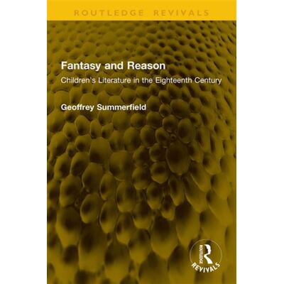 Fantasy and Reason Children’s Literature in the Eighteenth Century - Geoffrey Summerfield - Routledge - ebook (ePub) - Livre - Publicité Fantasy and Reason Children’s Literature in the Eighteenth Century - Geoffrey Summerfield - Routledge - ebook (ePub) - Livre - Publicité