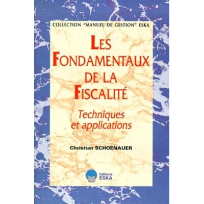 Les fondamentaux de la fiscalite/prix jusq.30.6.2000/ - Christian Schoenauer - Eska - broché - Livre - Publicité Les fondamentaux de la fiscalite/prix jusq.30.6.2000/ - Christian Schoenauer - Eska - broché - Livre - Publicité