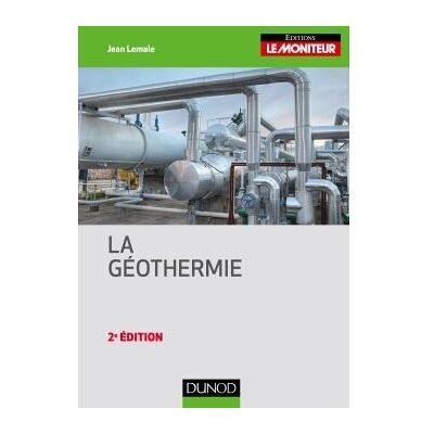 La géothermie 2nde édition - Jean Lemale - Dunod - cartonné - Guide - Publicité La géothermie 2nde édition - Jean Lemale - Dunod - cartonné - Guide - Publicité