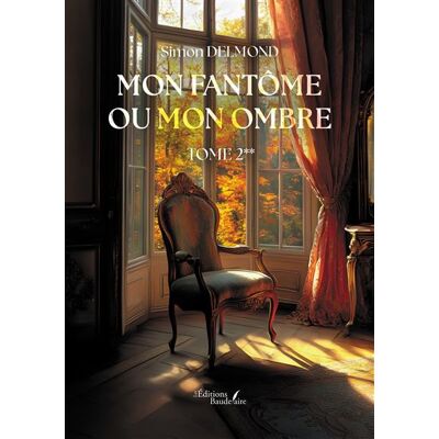 Mon fantôme ou mon ombre Tome 2 - Simon Delmond - Baudelaire - broché - Roman - Publicité Mon fantôme ou mon ombre Tome 2 - Simon Delmond - Baudelaire - broché - Roman - Publicité
