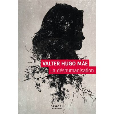 La Déshumanisation - Valter Hugo Mae - Denoël - broché - Roman - Publicité La Déshumanisation - Valter Hugo Mae - Denoël - broché - Roman - Publicité