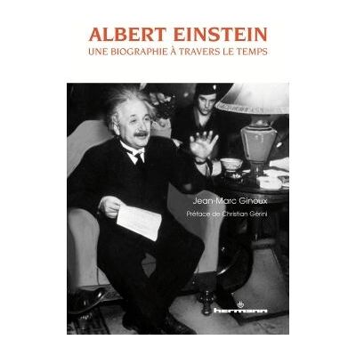 Albert Einstein Une biographie à travers le temps - Jean-Marc Ginoux - Hermann - broché - Biographie - Publicité Albert Einstein Une biographie à travers le temps - Jean-Marc Ginoux - Hermann - broché - Biographie - Publicité