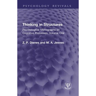 Thinking in Structures Psychological Monographs on Cognitive Processes, Volume One - Z. P. Dienes - Routledge - ebook (ePub) - Livre - Publicité Thinking in Structures Psychological Monographs on Cognitive Processes, Volume One - Z. P. Dienes - Routledge - ebook (ePub) - Livre - Publicité