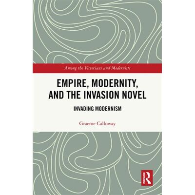 Empire, Modernity, and the Invasion Novel Invading Modernism - Graeme Calloway - Routledge - ebook (ePub) - Livre - Publicité Empire, Modernity, and the Invasion Novel Invading Modernism - Graeme Calloway - Routledge - ebook (ePub) - Livre - Publicité