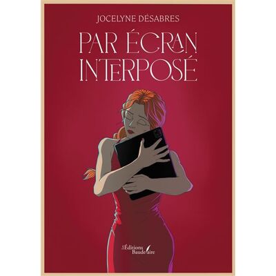 Par écran interposé - Jocelyne Désabres - Baudelaire - broché - Roman - Publicité Par écran interposé - Jocelyne Désabres - Baudelaire - broché - Roman - Publicité