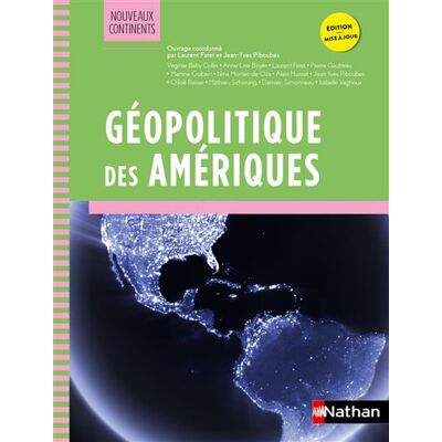 Géopolitique des Amériques - Laurent Faret - Nathan - broché - Scolaire / Universitaire - Publicité Géopolitique des Amériques - Laurent Faret - Nathan - broché - Scolaire / Universitaire - Publicité