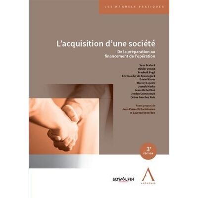 L'acquisition d'une société De la préparation au financement de l'opération - Collectif - Anthemis - broché - Manuel - Publicité L'acquisition d'une société De la préparation au financement de l'opération - Collectif - Anthemis - broché - Manuel - Publicité
