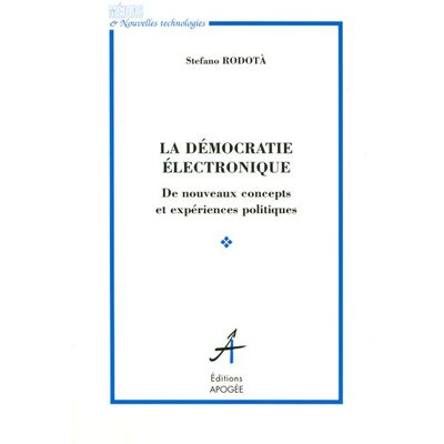 La democratie electronique - De nouveaux concepts et experiences politiques - Rodota - Apogee - Livre - Publicité La democratie electronique - De nouveaux concepts et experiences politiques - Rodota - Apogee - Livre - Publicité