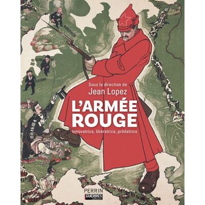 L'Armée rouge - Innovatrice, libératrice, prédatrice - Jean Lopez - Perrin - relié - Beau livre - Publicité L'Armée rouge - Innovatrice, libératrice, prédatrice - Jean Lopez - Perrin - relié - Beau livre - Publicité