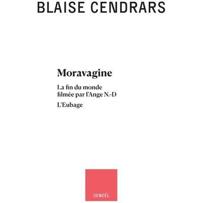 Œuvres complètes Moravagine - La fin du monde filmée par l'Ange N.-D - L'Eubage - Blaise Cendrars - Denoël - broché - Roman - Publicité Œuvres complètes Moravagine - La fin du monde filmée par l'Ange N.-D - L'Eubage - Blaise Cendrars - Denoël - broché - Roman - Publicité