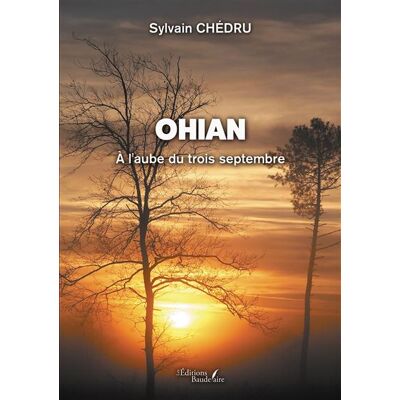 Ohian À l'aube du trois septembre - Sylvain Chédru - Baudelaire - broché - Roman - Publicité Ohian À l'aube du trois septembre - Sylvain Chédru - Baudelaire - broché - Roman - Publicité