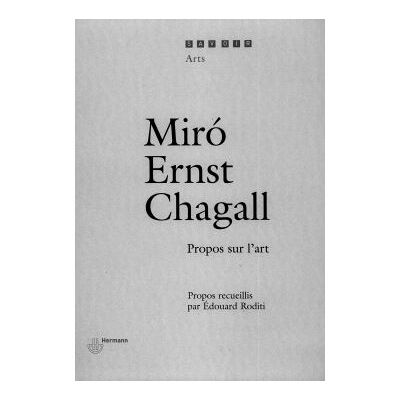 Miro, Ernst, Chagall Propos sur l'art - Joan Miró - Hermann - broché - Entretien - Publicité Miro, Ernst, Chagall Propos sur l'art - Joan Miró - Hermann - broché - Entretien - Publicité