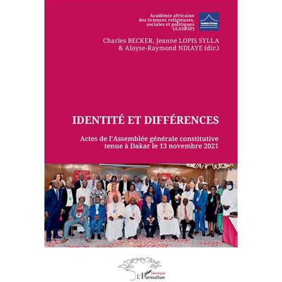 Identité et différences Actes de l’Assemblée générale constitutive tenue à Dakar le 13 novembre 2021 - Jeanne Lopis-Sylla - L'harmattan - broché - Essai - Publicité Identité et différences Actes de l’Assemblée générale constitutive tenue à Dakar le 13 novembre 2021 - Jeanne Lopis-Sylla - L'harmattan - broché - Essai - Publicité