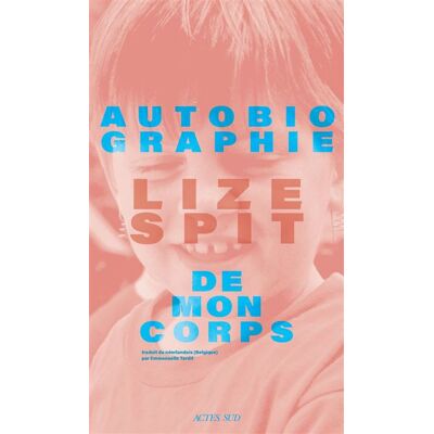 Autobiographie de mon corps - Lize Spit - Actes sud - ebook (ePub) - Roman - Publicité Autobiographie de mon corps - Lize Spit - Actes sud - ebook (ePub) - Roman - Publicité