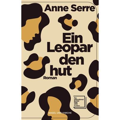 Ein Leopardenhut Roman Shortlist International Booker Prize 2025 Ein berührendes Meisterwerk über Freundschaft und Verlust »Entzückend, traurig, eigenwillig und voller Charme.« The Guardian - Anne Serre - Nagel & Kimche - ebook (ePub) - Livre - Publicité Ein Leopardenhut Roman Shortlist International Booker Prize 2025 Ein berührendes Meisterwerk über Freundschaft und Verlust »Entzückend, traurig, eigenwillig und voller Charme.« The Guardian - Anne Serre - Nagel & Kimche - ebook (ePub) - Livre - Publicité